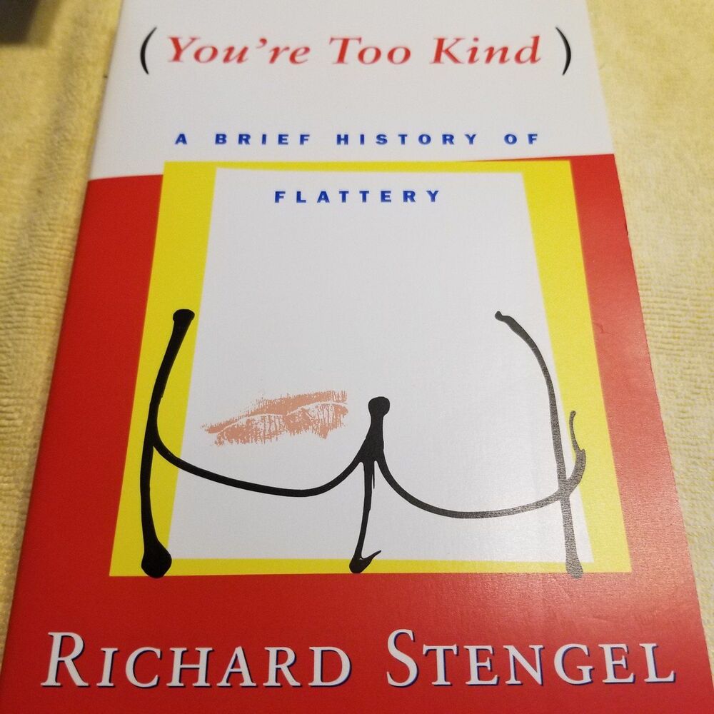 You're too kind - a brief history of flattery paperback book